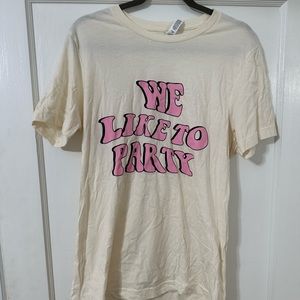 Friday + Saturday We Like to Party